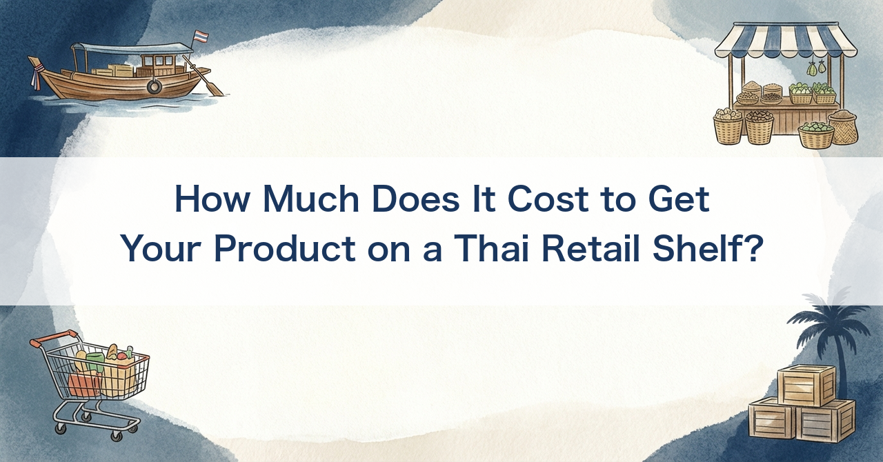 How Much Does It Cost to Get Your Product on a Thai Retail Shelf?