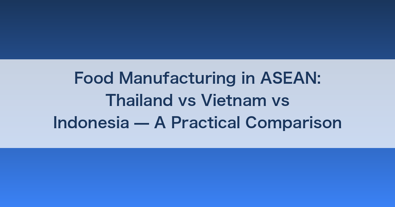 Food Manufacturing in ASEAN: Thailand vs
